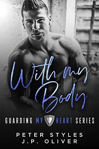 With My Body (Guarding My Heart, #1)