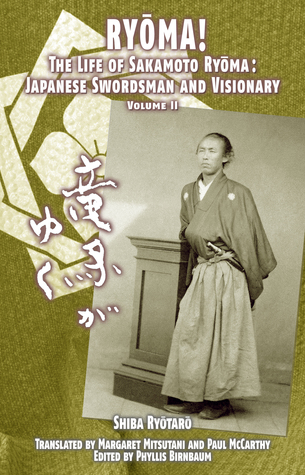 RYŌMA!: The Life of Sakamoto Ryoma: Japanese Swordsman and Visionary Volume II