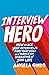 Interview Hero: How to Ace ...