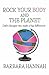 Rock Your Body and the Planet by Barbara Hannah
