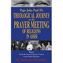Pope John Paul II's Theological Journey to the Prayer Meeting of Religions in Assisi, Part I: From the Second Vatican Council to the Papal Elections