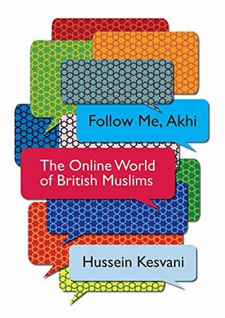 Follow Me, Akhi: The Online World of British Muslims (Paperback)