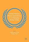 United Nations Peace Operations in a Changing Global Order