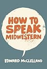 Book cover for How to Speak Midwestern