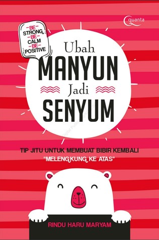 Ubah Manyun Jadi Senyum