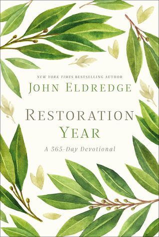 Restoration Year: Devotions to Transform Your Relationships, Spirit, and Faith (A 365-Day Devotional)