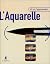 Et si j'apprenais l'aquarelle by Ramon de J Rodriguez
