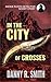 In the City of Crosses: A D...