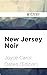 New Jersey Noir (Akashic Bo...