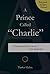 A Prince Called "Charlie"