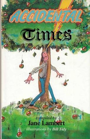 Accidental Times: A selection of bizarre and amusing Victorian accidents from the Times (Hardcover)