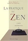 la pratique du Zen la pratique du Zen