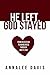 He Left, God Stayed by Annalee Davis