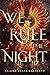 We Rule the Night