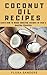 Coconut Oil Recipes: Learn ...