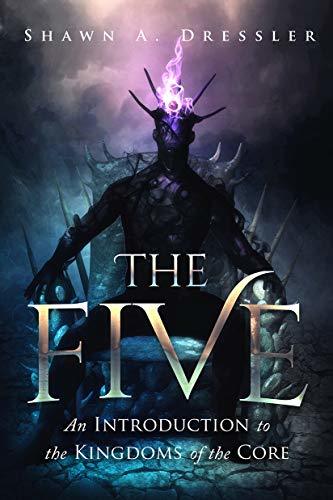 The Five: An Introduction to The Kingdoms of the Core