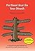 Put Your Heart in Your Mouth: Natural Treatment for Atherosclerosis, Angina, Heart Attack, High Blood Pressure, Stroke, Arrhythmia, Peripheral Vascular Disease