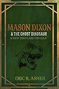 Mason Dixon & the Ghost Dinosaur (Mason Dixon, #3)