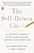 The Self-Driven Child: The Science and Sense of Giving Your Kids More Control Over Their Lives