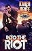Into the Riot (Riot MC, #3) by Karen Renee