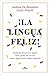 ¡La lingua feliz!: Curiosit...