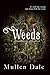 Weeds by Mullen Dale