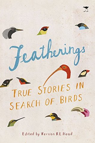 Featherings: True Stories in Search of Birds (Kindle Edition)
