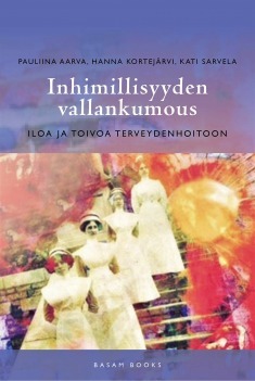 Inhimillisyyden vallankumous: iloa ja toivoa terveydenhoitoon