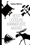 Eesti looduse kannatuste aastad by Valdur Mikita