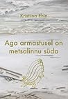 Aga armastusel on metsalinnu süda