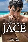 Something About Jace by Jocelynn Drake