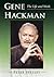 Gene Hackman: The Life and Work