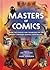 Masters of Comics: Inside the Studios of the World's Premier Graphic Storytellers