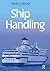 Ship Handling: Theory and practice