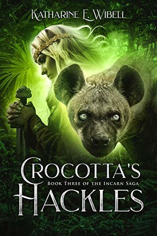 Crocotta's Hackles (Incarn Saga #3)