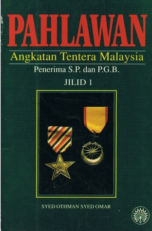 Pahlawan Angkatan Tentera Malaysia: Penerima S.P. dan P.G.B Jilid 2