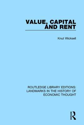 Value, Capital and Rent (Routledge Library Editions: Landmarks in the History of Economic Thought)