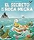 EL SECRETO DE LA ROCA NEGRA (DE 6 A 9 AÑOS) by Joe Todd-Stanton EL SECRETO DE LA ROCA NEGRA (DE 6 A 9 AÑOS) by Joe Todd-Stanton