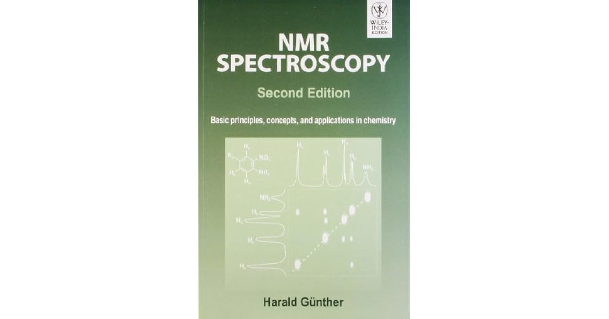 NMR Spectroscopy Basic Principles, Concepts and Applications in Chemistry by Harald Gunther