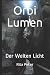 Orbi lumen: Der Welten Lich...