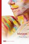Matices by Thais Duthie