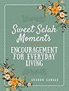 Sweet Selah Moments: Encouragement for Everyday Living
