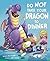 Do Not Take Your Dragon to Dinner (Fiction Picture Books)