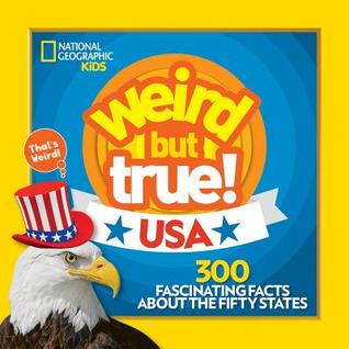 Weird But True! USA: 300 Fascinating Facts About the Fifty States (Library Binding)
