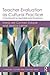 Teacher Evaluation as Cultural Practice: A Framework for Equity and Excellence (Language, Culture, and Teaching Series)