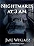 Nightmares at 3 AM by Jake Wiklacz