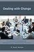 Dealing with Change: The Effects of Organizational Development on Contemporary Practices