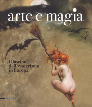 Arte e magia, il fascino dell’esoterismo in Europa (Paperback)