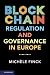 Blockchain Regulation and Governance in Europe by Michèle Finck