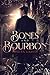 Bones and Bourbon